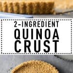 Collage of 2-Ingredient Quinoa Crust images with text overlay for Pinterest.