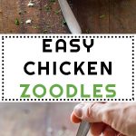 Collage of Easy Chicken Zoodles images with text overlay for Pinterest.