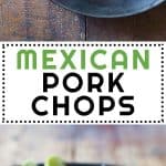 Collage of Mexican Pork Chops images with text overlay for Pinterest.