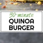 Tired of reading 500-ingredient 2-hour quinoa burger recipes? Welcome to this healthy 30-Minute Quinoa Burger Recipe. 12 ingredients + 30 minutes = dinner!