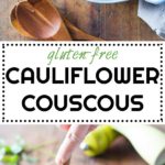 A gluten-free version of my beloved Lebanese tabbouleh: Cauliflower Couscous. An extraordinary way to add in more veggies into your diet and spice them up in a delicious way.