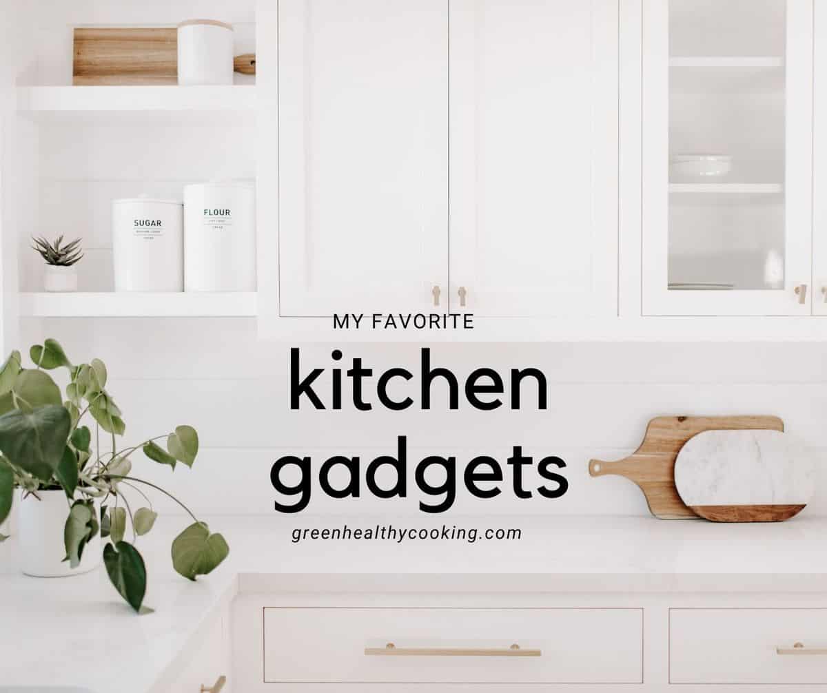 A white kitchen and text overlay saying my favorite kitchen gadgets.